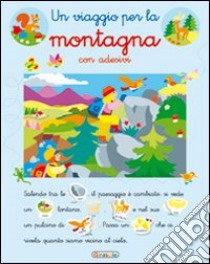 Un viaggio per la montagna. Con adesivi libro