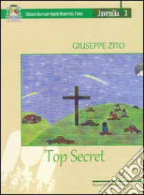 Top segret libro di Zito Giuseppe; Centro Culturale Cattolico «Il Faro» (cur.)