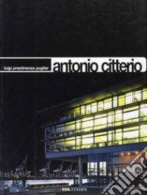 Antonio Citterio. Ediz. inglese libro di Prestinenza Puglisi Luigi