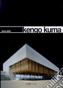 Kengo Kuma libro di Spita Leone