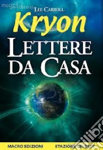 Kryon. Lettere da casa libro di Carroll Lee