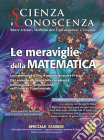 Scienza e conoscenza. Vol. 58: Le meraviglie della matematica libro