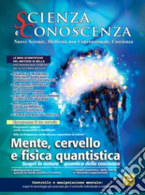 Scienza e conoscenza. Vol. 59: Mente, cervello e fisica quantistica libro