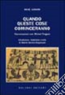 Quando queste cose cominceranno. Conversazioni con Michel Treguer libro di Girard René; Treguer Michel