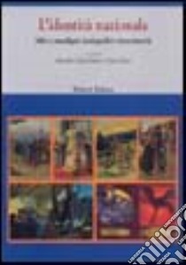 L'identità nazionale. Miti e paradigmi storiografici e ottocenteschi libro di Quondam A. (cur.); Rizzo G. (cur.)