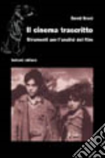 Il cinema trascritto. Strumenti per l'analisi del film libro di Bruni David