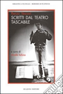 Scritti dal teatro tascabile libro di Vescovi Renzo; Schino M. (cur.)