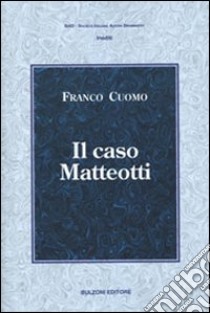 Il caso Matteotti libro di Cuomo Franco