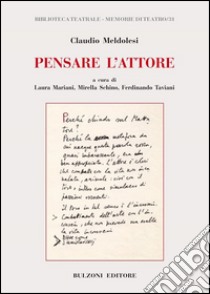 Pensare l'attore libro di Meldolesi Claudio; Mariani L. (cur.); Schino M. (cur.); Taviani F. (cur.)