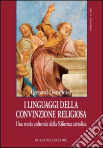 I linguaggi della convinzione religiosa libro di Dompnier Bernard