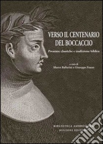 Studi ambrosiani di italianistica (2014). Vol. 4: Verso il centenario del Boccaccio libro di Ballarini M. (cur.); Frasso G. (cur.)
