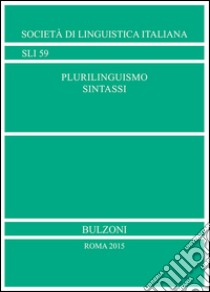 Plurilinguismo. Sintassi libro di Bruno C. (cur.); Casini S. (cur.); Gallina F. (cur.)