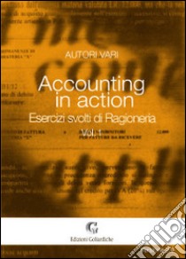 Accounting in action. Esercizi svolti di ragioneria. Vol. 1 libro di De Rosa B. (cur.)