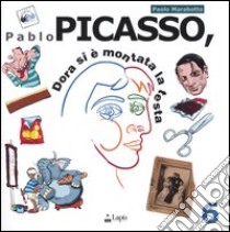 Pablo Picasso. Dora si è montata la testa. Ediz. illustrata libro di Marabotto Paolo