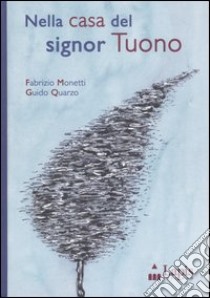 Nella casa del signor Tuono libro di Quarzo Guido; Monetti Fabrizio