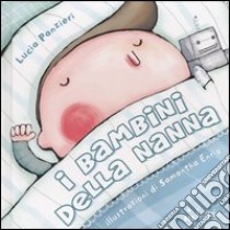 I bambini della nanna. Ediz. illustrata libro di Panzieri Lucia; Enria Samantha