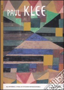 Paul Klee. Con adesivi. Ediz. illustrata libro di Delpech Sylvie; Leclerc Caroline