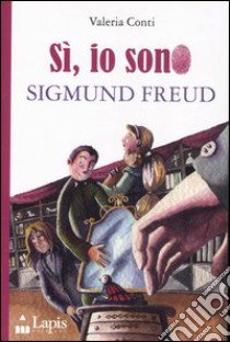 Si, sono io Sigmund Freud libro di Conti Valeria