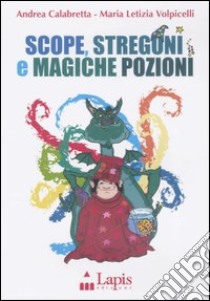 Scope, stregoni e magiche pozioni. Ediz. illustrata. Con CD Audio libro di Calabretta Andrea; Volpicelli M. Letizia