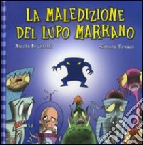 La maledizione del lupo marrano. Ediz. illustrata libro di Brunialti Nicola; Frasca Simone