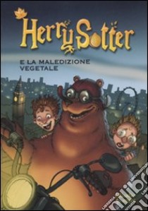 Herry Sotter e la maledizione vegetale libro di Comini Claudio