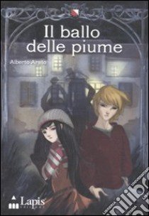 Il ballo delle piume libro di Arato Alberto