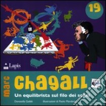 Marc Chagall. Un equilibrista sul filo dei sogni libro di Gobbi Donatella