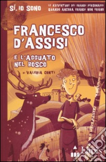 Francesco d'Assisi e l'agguato nel bosco libro di Conti Valeria