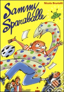 Sammy sparaballe libro di Brunialti Nicola