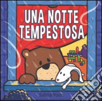 Una notte tempestosa. Ediz. illustrata libro di Yoon Salina