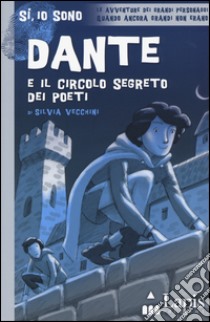 Dante e il circolo segreto dei poeti libro di Vecchini Silvia