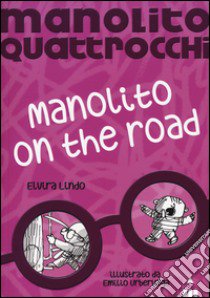 Manolito on the road. Manolito Quattrocchi libro di Lindo Elvira