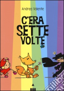 C'era sette volte libro di Valente Andrea