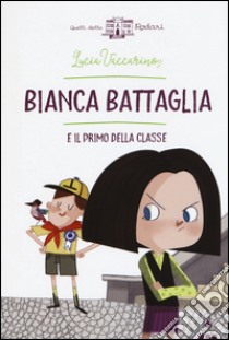 Bianca Battaglia e il primo della classe libro di Vaccarino Lucia