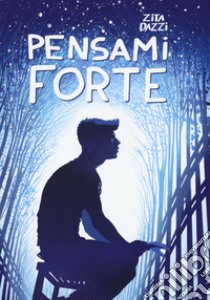 Pensami forte libro di Dazzi Zita