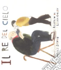 Il re del cielo. Ediz. a colori libro di Davies Nicola