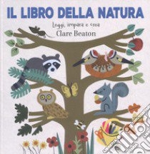 Il libro della natura. Ediz. a colori libro di Beaton Clare