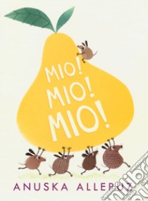 Mio! Mio! Mio! Ediz. a colori libro di Allepuz Anuska