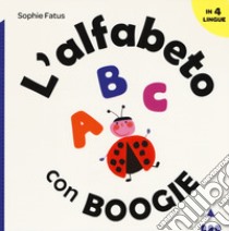 L'alfabeto con boogie. Ediz. a colori libro di Fatus Sophie