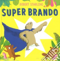 Super Brando. Ediz. a colori libro di Starling Robert