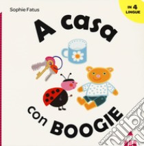 A casa con Boogie. Ediz. italiana, inglese, francese e spagnola libro di Fatus Sophie