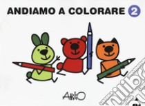 Andiamo a colorare. Ediz. a colori. Vol. 2 libro di Cassinelli Attilio