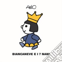 Biancaneve e i 7 nani. Le mini fiabe di Attilio. Ediz. a colori libro di Cassinelli Attilio