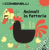 Animali in fattoria. Ediz. a colori libro