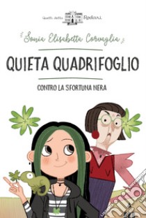 Quieta quadrifoglio contro la sfortuna libro di Corvaglia Sonia Elisabetta