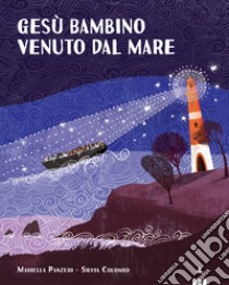 Gesù bambino venuto dal mare. Ediz. a colori libro di Panzeri Mariella