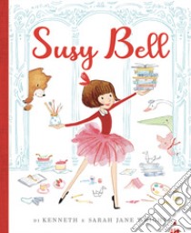 Susy Bell. Ediz. a colori libro di Wright Kenneth; Wright Sarah Jane