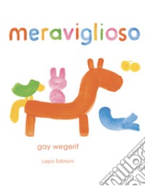 Meraviglioso. Ediz. a colori libro di Wegerif Gay