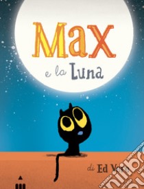 Max e la luna libro di Vere Ed