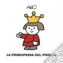 La principessa sul pisello. Ediz. a colori libro di Cassinelli Attilio